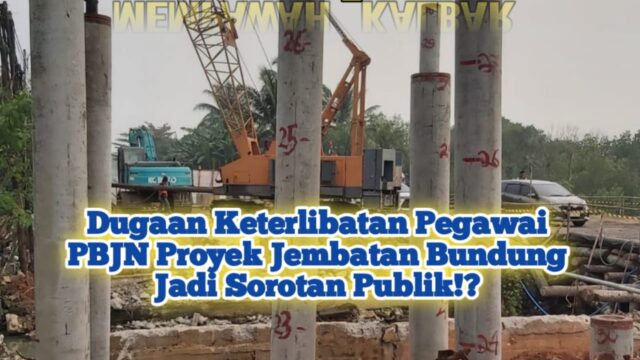 Jembatan Bundung Rp14,5 Miliar: Dugaan Persoalan BPJN dan CV Kaesa Karya Data Kalendering Diminta Transparan